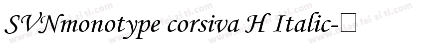 SVNmonotype corsiva H Italic字体转换